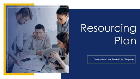 Resourcing Plan Powerpoint Ppt Template Bundles