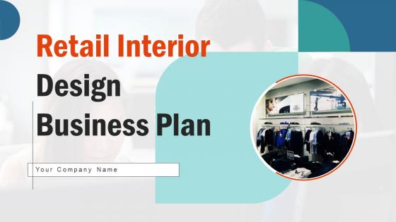 Retail Interior Design Business Plan Powerpoint Presentation Slides