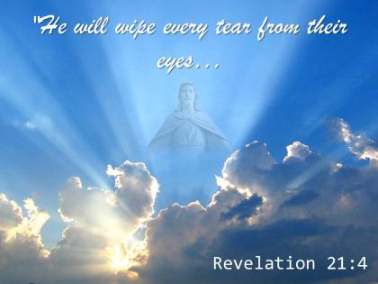 Revelation 21 4 he will wipe every tear powerpoint church sermon