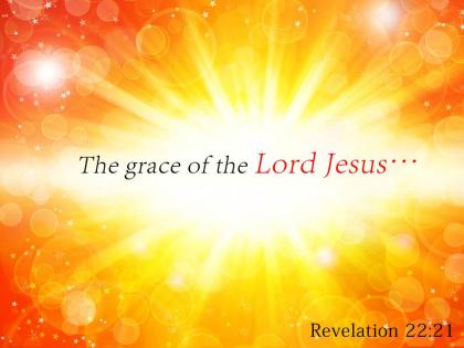 Revelation 22 21 the grace of the lord powerpoint church sermon