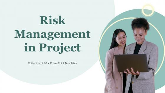 Risk Management In Project Powerpoint Ppt Template Bundles