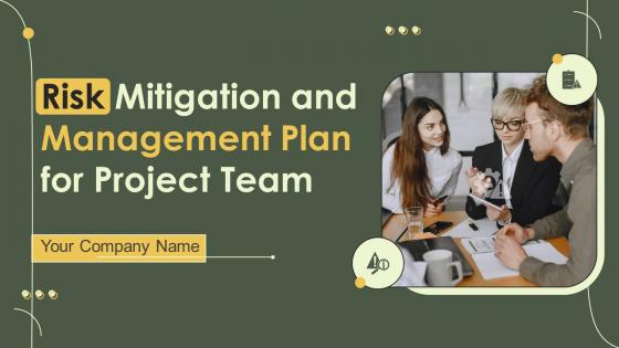 Risk Mitigation And Management Plan For Project Team Powerpoint Presentation Slides