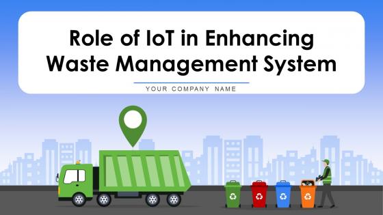 Role Of IoT In Enhancing Waste Management System Powerpoint Presentation Slides IoT CD