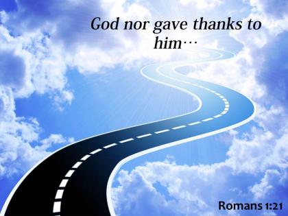 Romans 1 21 god nor gave thanks powerpoint church sermon