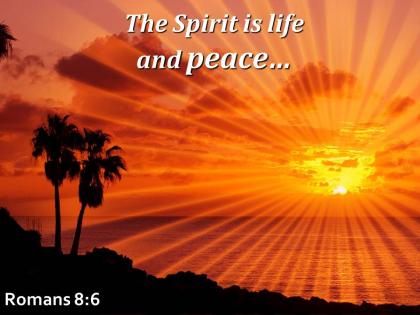 Romans 8 6 the spirit is life and peace powerpoint church sermon