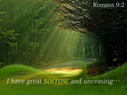 Romans 9 2 i have great sorrow and unceasing powerpoint church sermon