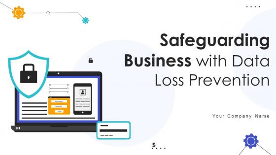 Safeguarding Business With Data Loss Prevention Powerpoint Presentation Slides Cybersecurity CD