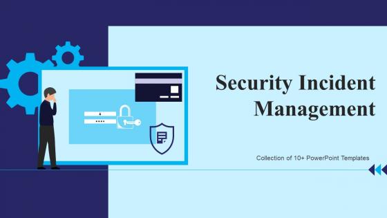 Security Incident Management Powerpoint Ppt Template Bundles