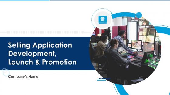 Selling Application Development Launch And Promotion Powerpoint Presentation Slides