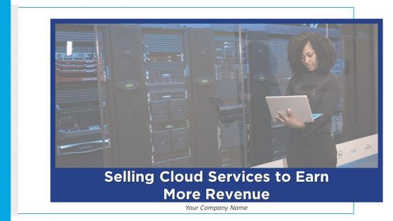 Selling cloud services to earn more revenue powerpoint presentation slides