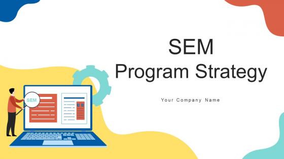 SEM Program Strategy Powerpoint Ppt Template Bundles