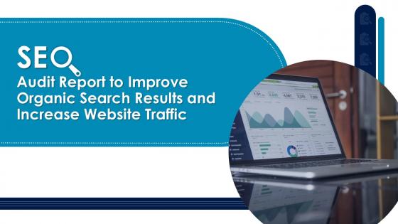 Seo audit report to improve organic search results and increase website traffic complete deck