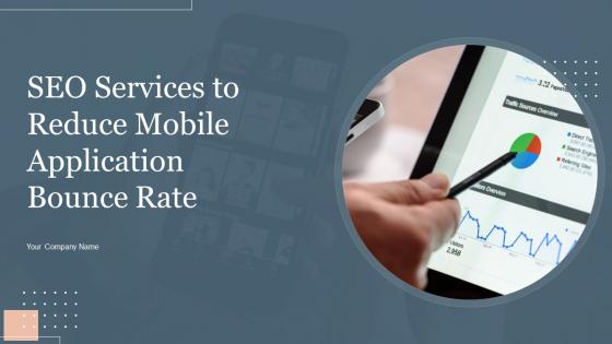 SEO Services To Reduce Mobile Application Bounce Rate Powerpoint Presentation Slides