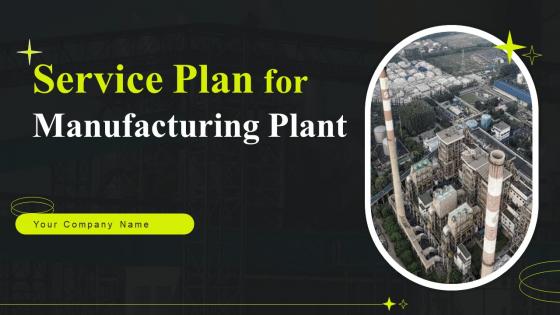 Service Plan For Manufacturing Plant Powerpoint Presentation Slides