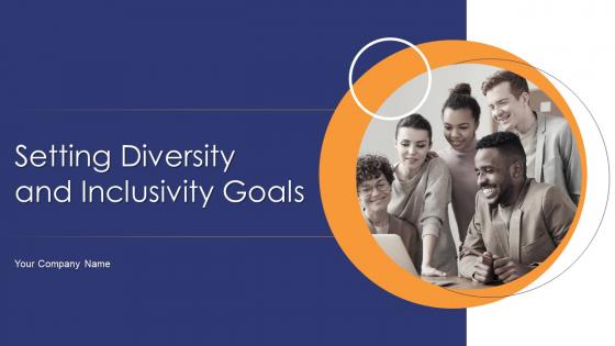 Setting Diversity And Inclusivity Goals Powerpoint Presentation Slides