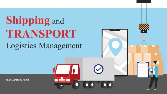 Shipping And Transport Logistics Management Powerpoint Presentation Slides