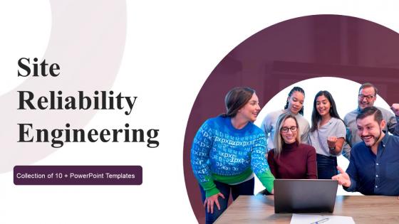 Site Reliability Engineering Powerpoint Ppt Template Bundles