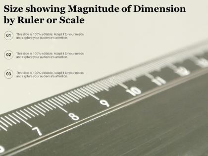 Size showing magnitude of dimension by ruler or scale