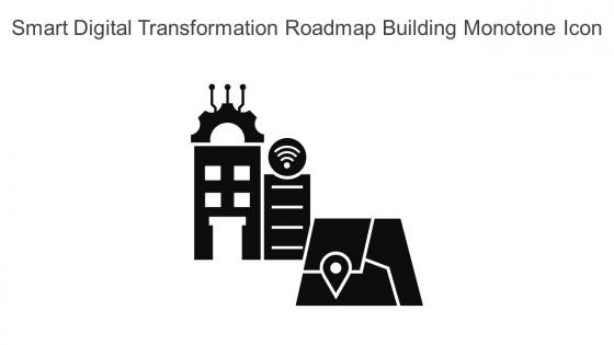 Smart Digital Transformation Roadmap Building Monotone Icon In Powerpoint Pptx Png And Editable Eps Format