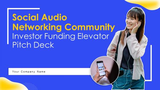 Social Audio Networking Community Investor Funding Elevator Pitch Deck Ppt Template