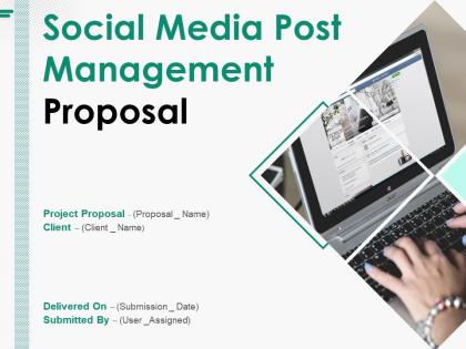 Social Media Post Management Proposal Powerpoint Presentation Slides