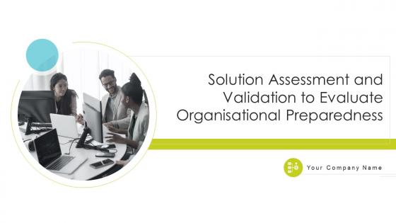 Solution assessment and validation to evaluate organisational preparedness complete deck