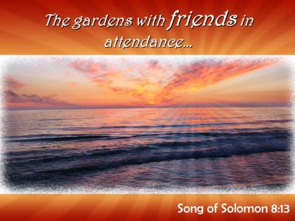 Song of solomon 8 13 the gardens with friends in attendance powerpoint church sermon