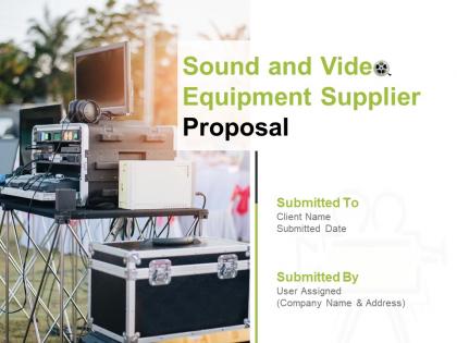 Sound And Video Equipment Supplier Proposal Powerpoint Presentation Slides