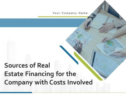 Sources of real estate financing for the company with costs involved complete deck