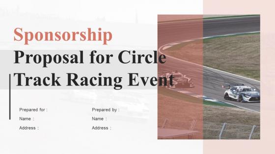 Sponsorship Proposal For Circle Track Racing Event Powerpoint Presentation Slides