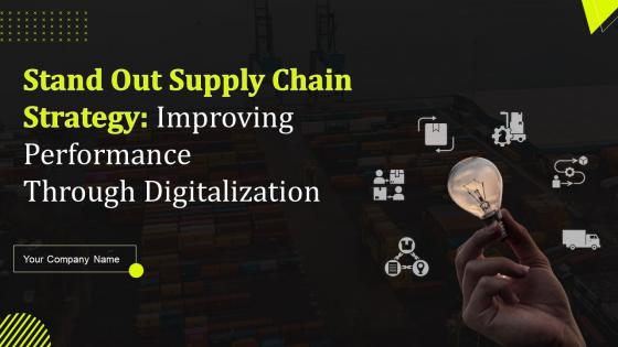 Stand Out Supply Chain Strategy Improving Performance Through Digitalization Complete Deck Strategy CD