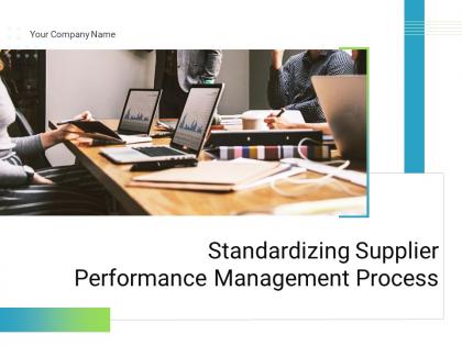 Standardizing Supplier Performance Management Process Powerpoint