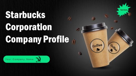 Starbucks Corporation Company Profile Powerpoint Presentation Slides CP CD