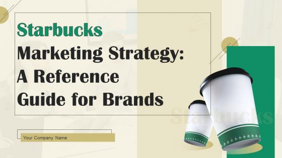 Starbucks Marketing Strategy A Reference Guide For Brands Strategy CD