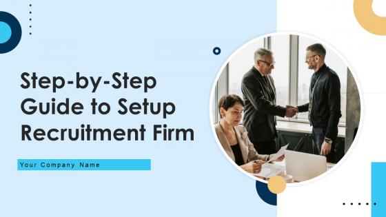 Step By Step Guide To Setup Recruitment Firm Powerpoint Presentation Slides