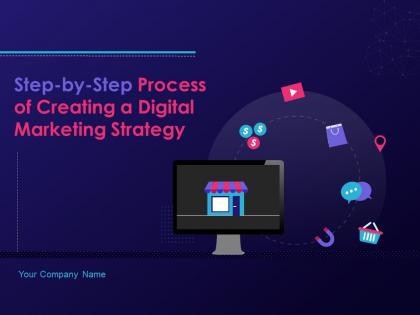 Step by step process of creating a digital marketing strategy complete deck