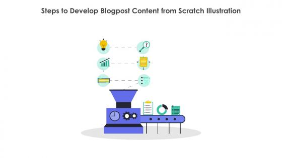 Steps To Develop Blogpost Content From Scratch Illustration