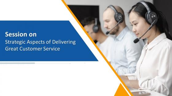 Strategic Aspects Of Delivering Great Customer Service Edu Ppt