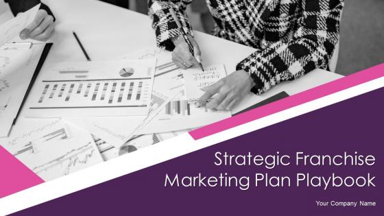 Strategic Franchise Marketing Plan Playbook Powerpoint Presentation Slides