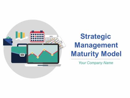 Strategic Management Maturity Model Powerpoint Presentation Slides