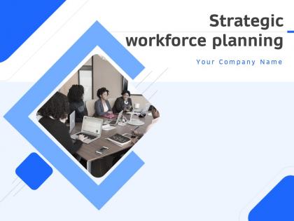 Strategic Workforce Planning Powerpoint Presentation Slides