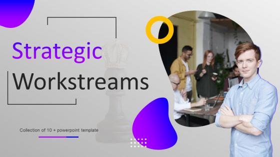 Strategic Workstreams Powerpoint Ppt Template Bundles