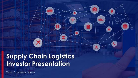 Supply chain logistics investor presentation ppt template