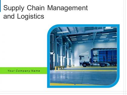 Supply Chain Management And Logistics Planning Transportation Comparison Importance Businesses