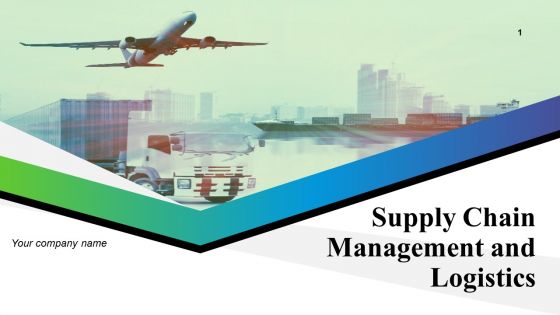 Supply Chain Management And Logistics Powerpoint Presentation Slides