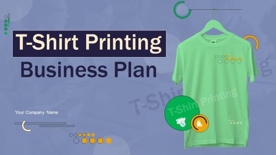 T Shirt Printing Business Plan Powerpoint Presentation Slides BP