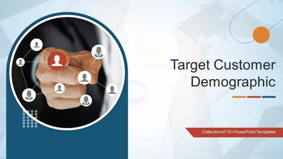 Target Customer Demographic Powerpoint Ppt Template Bundles