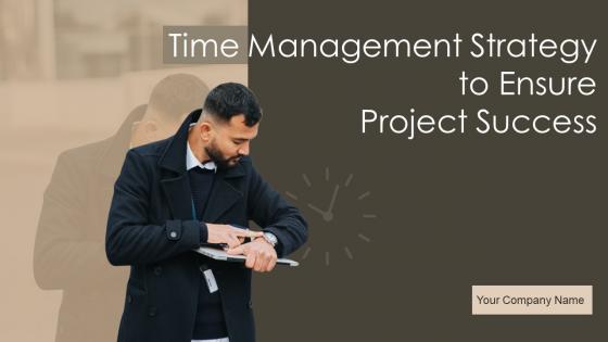 Time Management Strategy To Ensure Project Success Powerpoint Presentation Slides