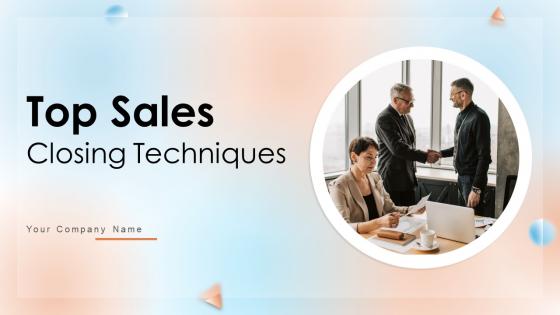 Top Sales Closing Techniques Powerpoint Presentation Slides SA CD