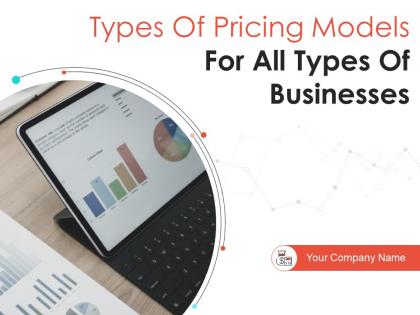 Types Of Pricing Models For All Types Of Businesses Powerpoint Presentation Slides